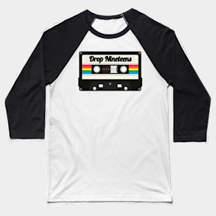 Drop Nineteens / Cassette Tape Style Baseball T-Shirt